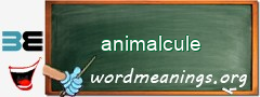 WordMeaning blackboard for animalcule